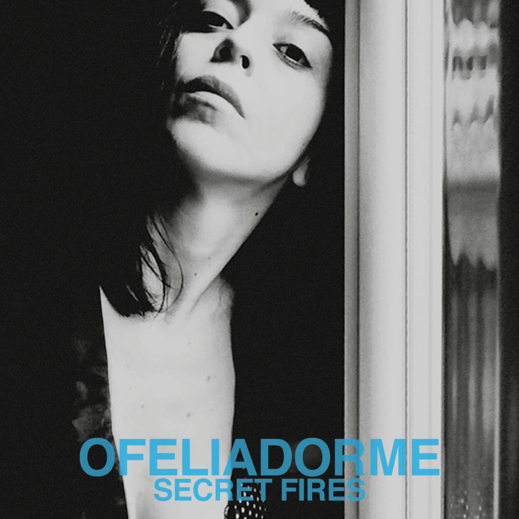 ofeliadorme-cover-secret-fires